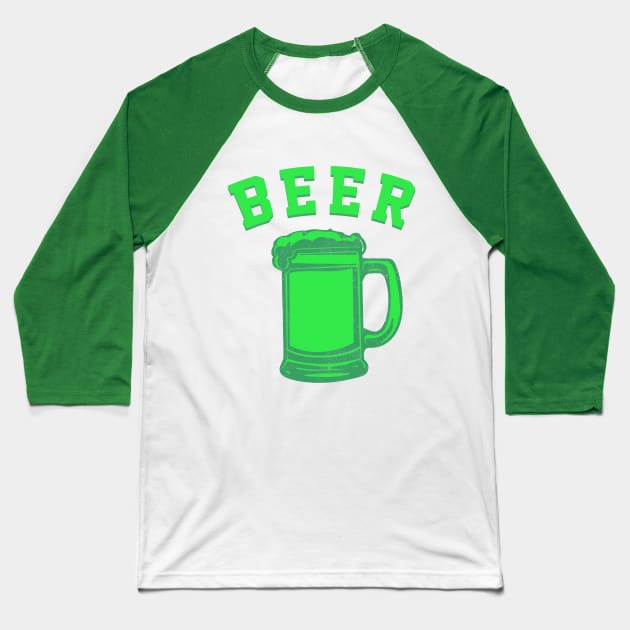 St. Patrick's Day Green Beer Baseball T-Shirt by terrybain